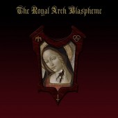 THE ROYAL ARCH BLASPHEME - The Royal Arch Blaspheme (CD)